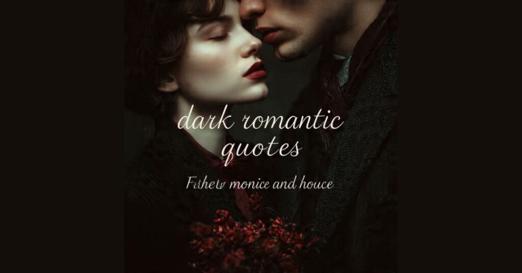 Diving in Dark Romance Genre: Dark Romantic Quotes