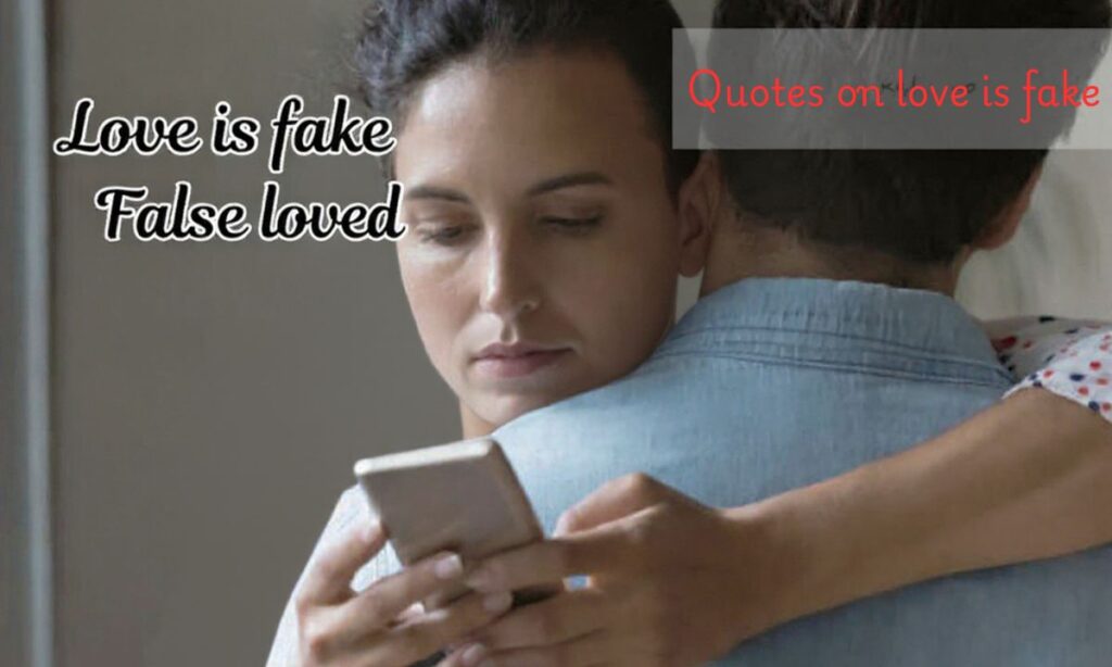 Quotes on love is fake for whatsapp
