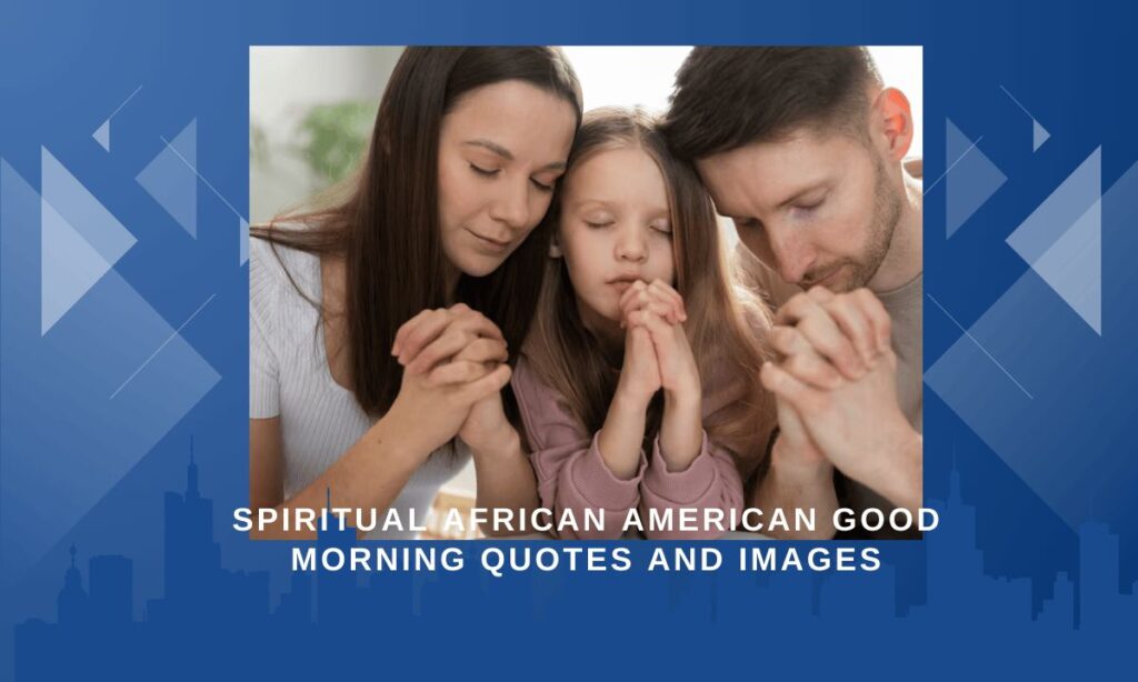 Spiritual African American Good Morning Quotes