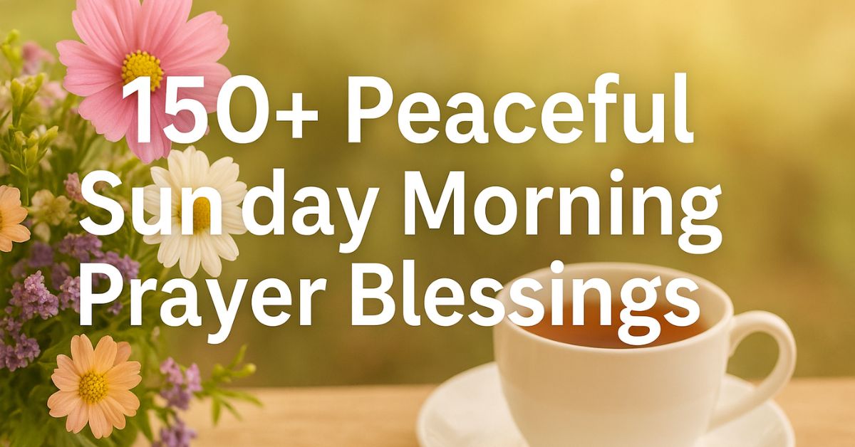 150+ Peaceful Sunday Morning Prayer Blessings Images
