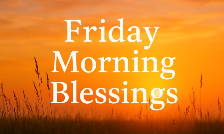 Top Inspirational Good Morning Friday Blessings