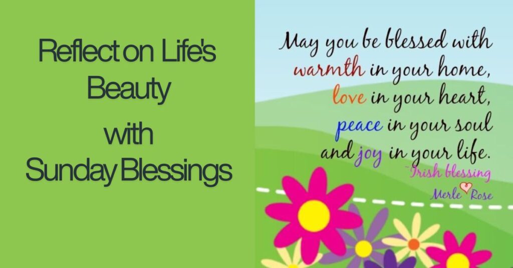 reflect-on-lifes-beauty-with-sunday-blessings
