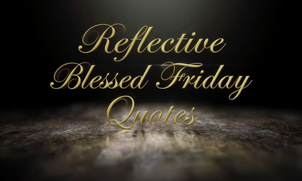 reflective-blessed-friday-quotes