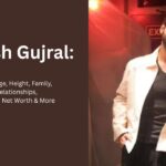 Harsh Gujral: Bio, Age, Height, Family, Relationships, Career, Net Worth & More
